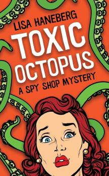 Toxic Octopus: 1 (Spy Shop Mystery)