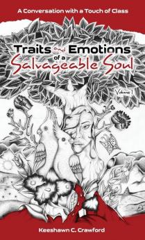 Traits and Emotions of a Salvageable Soul: A Conversation with a Touch of Class: Volume 1