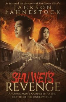 Shu Wei's Revenge: A Young Man's Journey Into the Depths of the Underworld