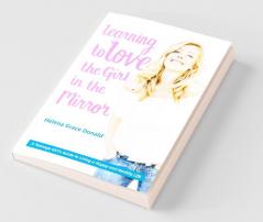 Learning to Love the Girl in the Mirror