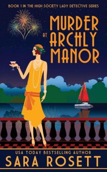 Murder at Archly Manor: 1 (High Society Lady Detective)