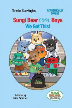 Sungi Bear Cool Boys: We Got this!: 2 (Sungi Bear Academically Superb)