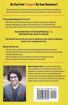 The Small Business Trap: Why Most Entrepreneurs Work Too Hard Earn Too Little and Can't Grow Their Business