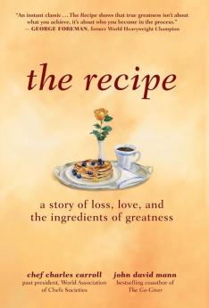 The Recipe: A Story of Loss Love and the Ingredients of Greatness