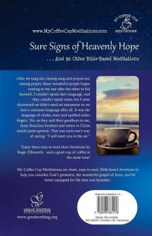 Sure Signs of Heavenly Hope: . . .And 30 Other Bible-Based Meditations: 7 (My Coffee-Cup Meditations)