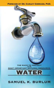 The Race to Protect Our Most Important Natural Resource: Water