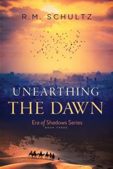 Unearthing the Dawn: 3 (Era of Shadows)