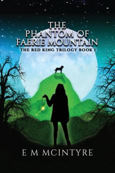 The Phantom of Faerie Mountain: 1 (Red King Trilogy)