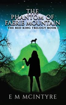 The Phantom of Faerie Mountain: 2 (Red King Trilogy)