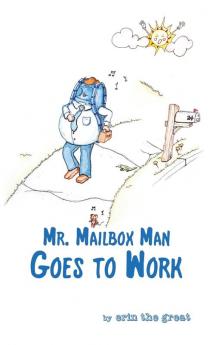 Mr. Mailbox Man Goes to Work