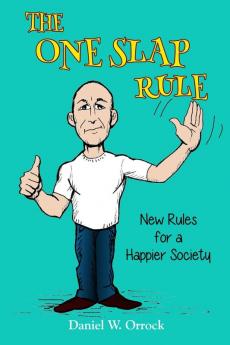 The One Slap Rule: New Rules for a Happier Society