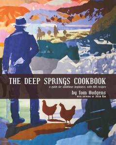 The Deep Springs Cookbook: A guide for ambitious beginners with 600 recipes