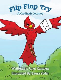 Flip Flap Try . . . A Cardinal's Journey