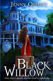 Black Willow: One sister's dream another sister's nightmare...