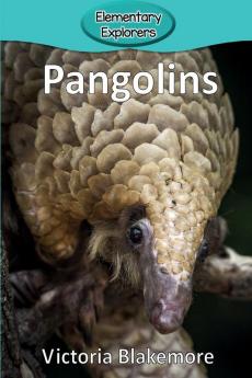 Pangolins: 8 (Elementary Explorers)