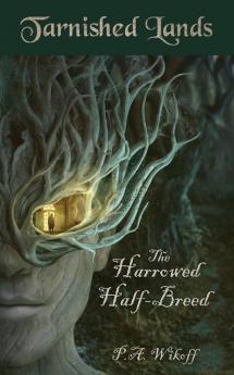 The Harrowed Half-Breed: A Tarnished Lands Story: 1 (Forgotten Woods)