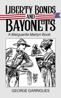 Liberty Bonds and Bayonets: A Marguerite Martyn Book: 2