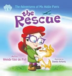 The Rescue: An Inspiring Children's Picture Book About Friendship: 1 (The Adventures of Ms. Addie Pants)