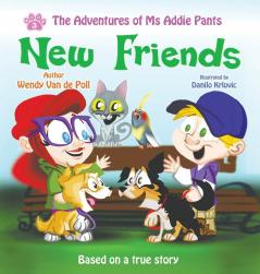 New Friends: An Empowering Children's Picture Book About Fitting In: 3 (The Adventures of Ms. Addie Pants)