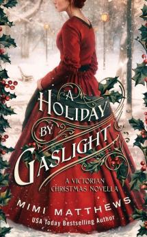 A Holiday By Gaslight: A Victorian Christmas Novella