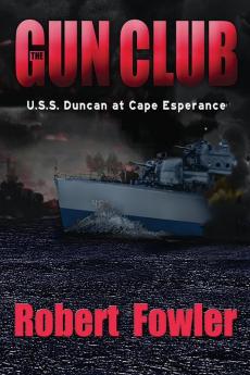 The Gun Club: U.S.S. Duncan at Cape Esperance