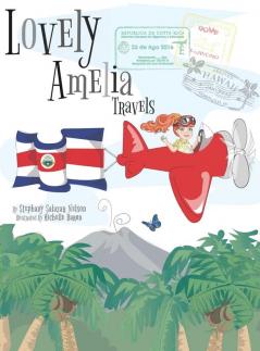 Children's Book: Lovely Amelia Travels: 1 (Costa Rica)