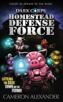 Homestead Defense Force: 3 (Dark Corps)