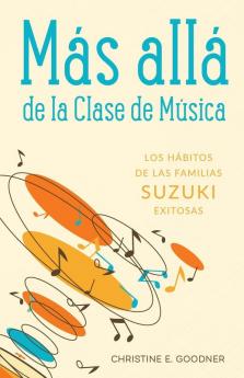 Más allá de la Clase de Música: Los hábitos de las familias Suzuki exitosas