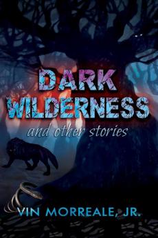 Dark Wilderness: & Other Stories