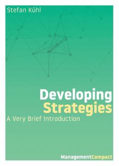 Developing Strategies: A Very Brief Introduction: 1 (Management Compact)