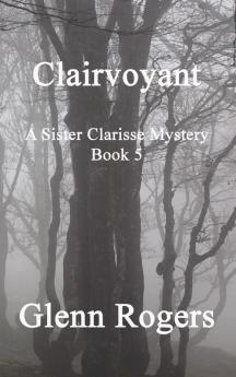 Clairvoyant: 5 (Sister Clarisse Mystery)