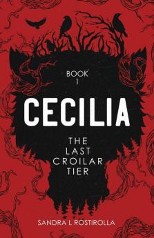 Cecilia: The Last Croilar Tier: 1 (The Cecilia)