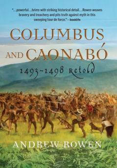 Columbus and Caonabo: 1493-1498 Retold