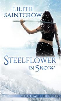 Steelflower in Snow: 3 (Steelflower Chronicles)