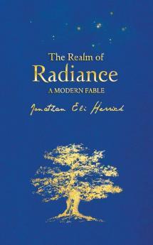 The Realm of Radiance: A Modern Fable