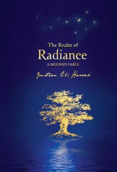 The Realm of Radiance: A Modern Fable