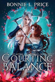 Courting Balance: 2 (Of Astral and Umbral)