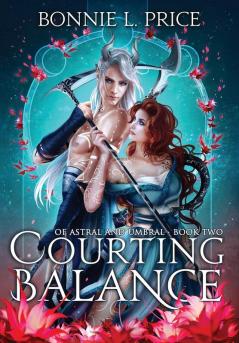 Courting Balance: 2 (Of Astral and Umbral)