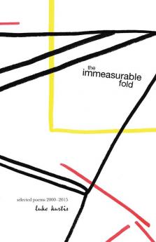 the immeasurable fold: selected poems 2000-2015