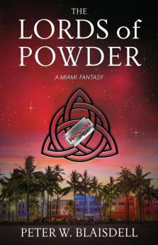 The Lords of Powder: A Miami Fantasy: 2 (Lords of History)