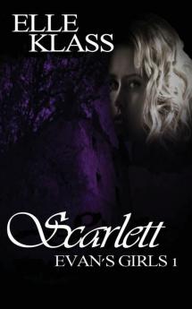 Scarlett: A Chilling and Haunting Horror: 1 (Evan's Girls)