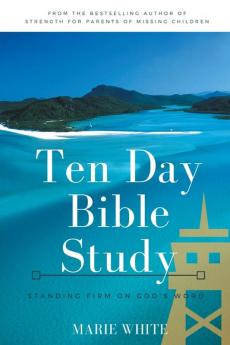 Ten Day Bible Study: Standing Firm on God's Word