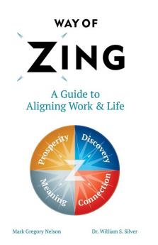 Way of Zing: A Guide to Aligning Work & Life