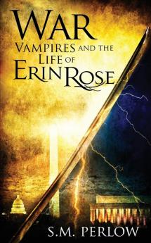 War: 5 (Vampires and the Life of Erin Rose)