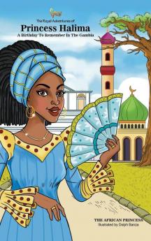 A Birthday To Remember In The Gambia: The Royal Adventures Of Princess Halima: 3