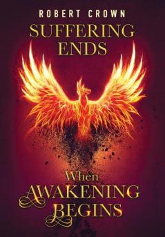 Suffering Ends When Awakening Begins