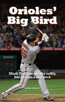 Orioles' Big Bird: Mark Trumbo speaks softly but carries a big stick