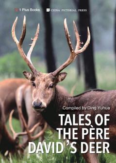 Tales of the Père David's Deer: 1 (China Rare Animals & Ecological Protection)