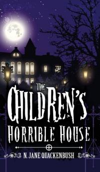 The Children's Horrible House: 1