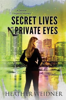 Secret Lives and Private Eyes: The Delanie Fitzgerald Mysteries: 1